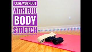 Quick Abs/Core workout, with or without a resistance band and full body stretch