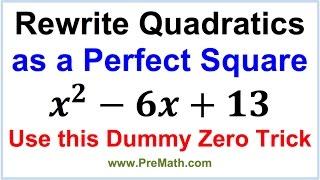 Rewrite Quadratics as a Perfect Square - The Dummy Zero Trick