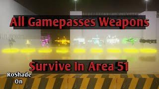 All Gamepasses Weapons | Survive In Area 51 | RoShade On