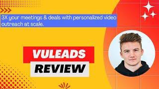 Vuleads Review, Demo + Tutorial I Create personalized videos at scale & book 3X more meetings