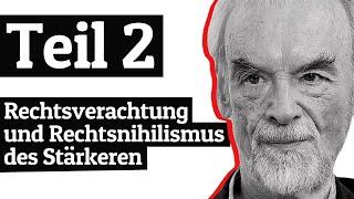 Rechtsverachtung und Rechtsnihilismus des Stärkeren | Rainer Mausfeld