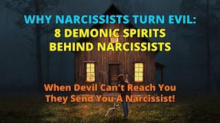 Why Narcissists Turn Evil: 8 Demonic Spirits Behind Narcissists | Narc Pedia | NPD