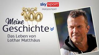 100. Folge mit einer Legende – Lothar Matthäus über Triumphe und Ohrfeigen! | Meine Geschichte