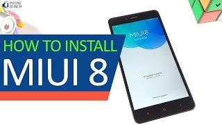 How to Install MIUI 8 on Redmi Note 3, Mi 4i, Mi Max, Redmi 2 and Others