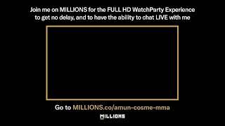 Amun Cosme. UFC WatchParty. Fight streamed separately. August 19th, 2023, Only on MILLIONS.co