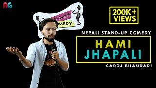 Hami Jhapali | Nepali Stand-up Comedy | Saroj Bhandari | Nep-Gasm Comedy