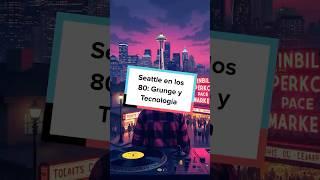 Seattle en los 80: Grunge y Tecnología