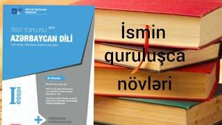 Azərbaycan dili fənni üzrə test toplusundan sualların izahı ( ismin quruluşca növləri )