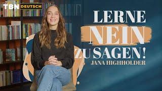 Jana Highholder: Fokus und Priorität: Die Kraft des Neins  | TBN Deutsch