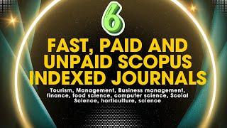 6 Fast Publication Free SCOPUS Indexed Journals | cs management, food science tourism social science