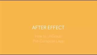 How to Ungroup A Pre-compose Layer in After Effect