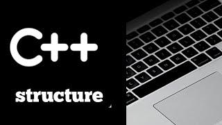 #Lecture - 52 :  Structure in C++ Programming