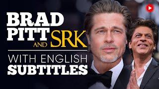 ENGLISH SPEECH | BRAD PITT & SRK: Brad Pitt meets SRK (English Subtitles)