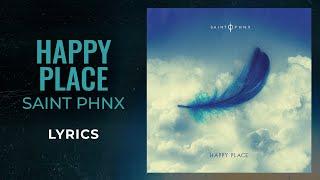 SAINT PHNX - Happy Place (LYRICS)
