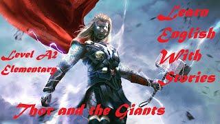 Learn English With Story , Thor and the Giants , Graded reader level 1 Elementary