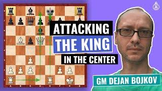 How to attack the King in the Center | Attacking Strategy | Intermediate Level | GM Dejan Bojkov