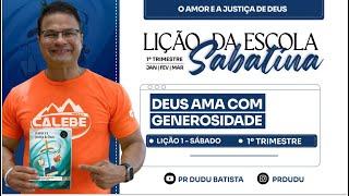 Lição da Escola Sabatina ADULTOS , Sábado 28/12/24 "Deus ama com Generosidade" com Pr Dudu.