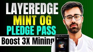 LayerEdge Airdrop Mint OG Pledge Pass || LayerEdge Airdrop Boost 3X Mining Speed