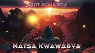 Lady Squanda - Natsa Kwawabva [Official Music Visualizer]