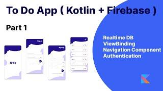 To-Do App in Kotlin ( Firebase )  - Part 1  ( Android Studio 2022 #androidstudio )