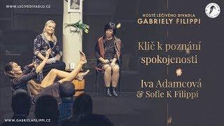 Hosté Léčivého divadla Gabriely Filippi - Iva Adamcová, Sofie K. Filippi