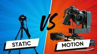 Static Shots vs Motion Shots