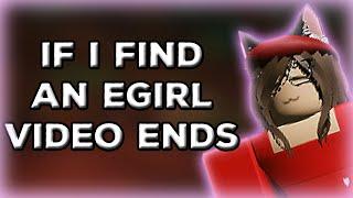 [Evade] If I find an E-Girl = Video Ends