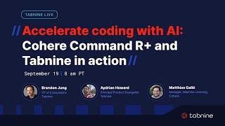 Accelerate coding with AI: Cohere Command R+ and Tabnine in Action