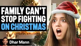 Family Can't STOP FIGHTING On CHRISTMAS | Dhar Mann Studios