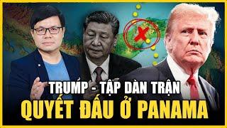 TRUMP KHAI MÀN TRẬN CHIẾN MỚI VỚI TRUNG QUỐC, KÊNH ĐÀO PANAMA RỰC LỬA