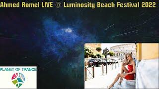 Ahmed Romel LIVE @ Luminosity Beach Festival 2022