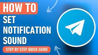 How to Set the Notification Sound on Telegram [2024] Easy Tutorial