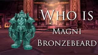 Who is Magni Bronzebeard (The Diamond Dwarf) in World of Warcraft?