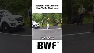Veteran Tells Officers How To Do Their Job