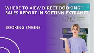 Where to View Direct Booking Sales Report in Softinn Extranet (Hotel Booking Engine)