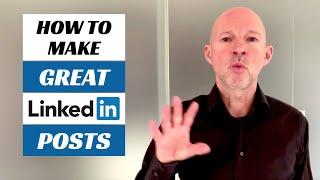 7 Ideas to Make GREAT LinkedIn Posts