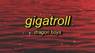 Dragon Boys - GIGATROLL