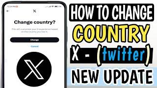 how to change country on twitter - change country on x