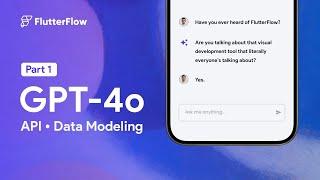 How to Use Open AI's GPT-4o in FlutterFlow - Part 1