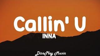 INNA - Callin' U (lyrics)