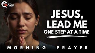 Lord, Help Me Trust You When I Don’t Know What’s Next | Morning Prayer