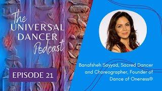 Banafsheh Sayyad, Sacred Dancer, and Choreographer, Founder of Dance of Oneness®