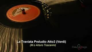 La Traviata Preludio Atto3(Verdi ,  M.o  A.Toscanini).mp4