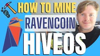 How to Mine Ravencoin in HiveOS in 2022