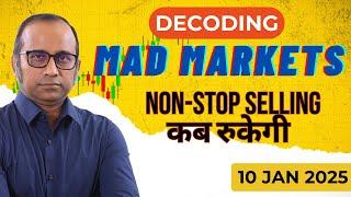 Non-stop Selling कब रुकेगी ? Decoding Mad Markets |  10JAN2025 #bulltrack #nifty #banknifty