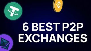 6 Best P2P Crypto Exchanges for 2023