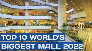 Top 10 Biggest Malls In The World 2022