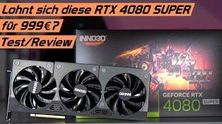 Das günstigste Custom Modell im Benchmark-Test! Inno3D Geforce RTX 4080 SUPER X3 OC Test/Review