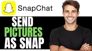 HOW TO SEND PICTURES AS SNAPS ON SNAPCHAT 2024! - (FULL GUIDE)