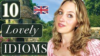 10 lovely daily IDIOMS!! | USEFUL English! Advanced! | British English | British accent